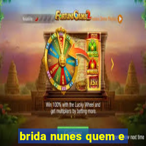 brida nunes quem e